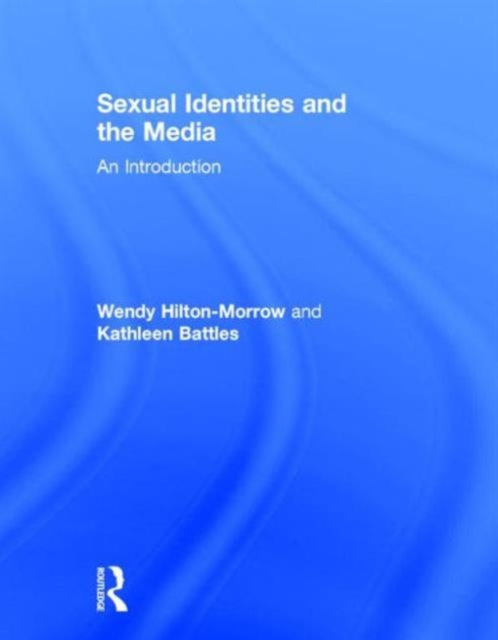Book cover of: Sexual Identities and the Media. By: Kathleen Battles