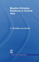 Book cover of: Muslim-Christian Relations in Central Asia. By: Christian van Gorder