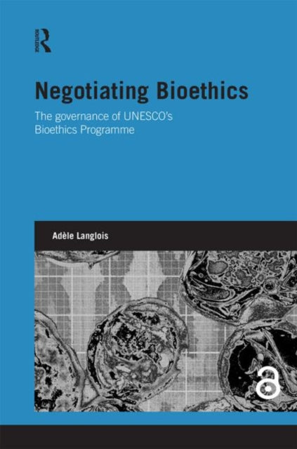 Book cover of: Negotiating Bioethics. By: Adèle Langlois