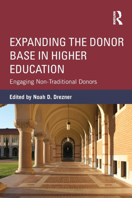 Book cover of: Expanding the Donor Base in Higher Education. By: Noah D. Drezner