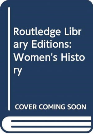 Routledge Library Editions: Women's History
