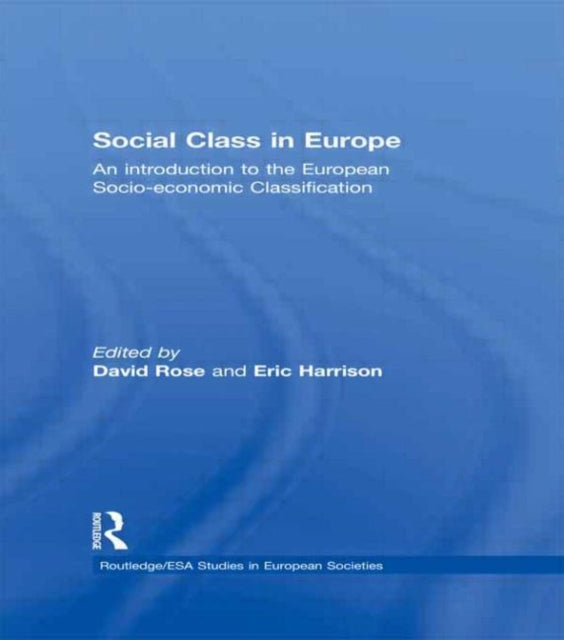 Book cover of: Social Class in Europe. By: David Rose