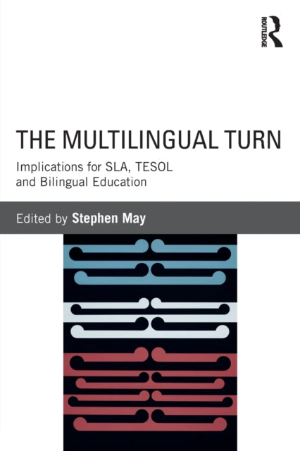 Book cover of: Multilingual Turn. By: Stephen May