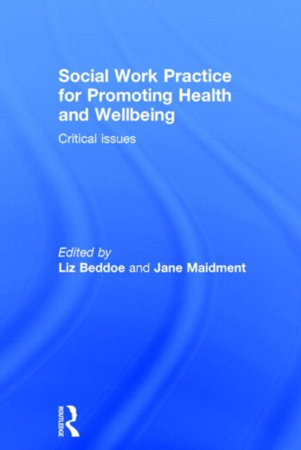 Book cover of: Social Work Practice for Promoting Health and Wellbeing. By: Liz Beddoe