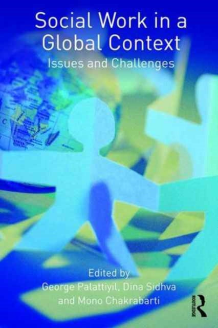 Book cover of: Social Work in a Global Context. By: George Palattiyil