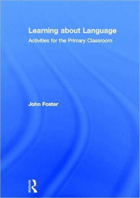 Book cover of: Learning about Language. By: John Foster