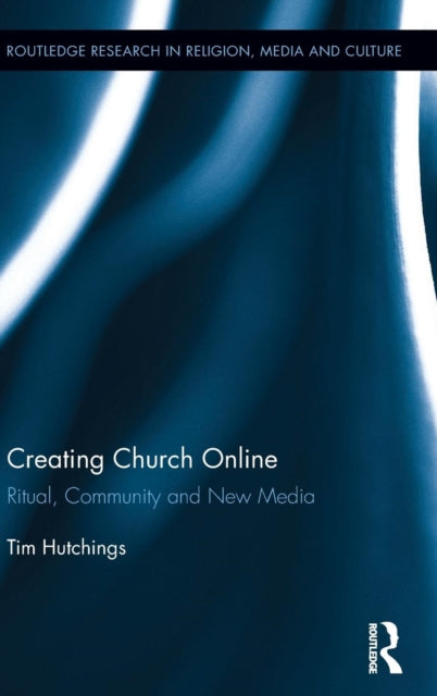 Book cover of: Creating Church Online. By: Tim Hutchings