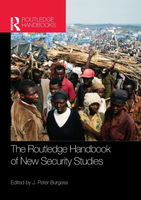 Book cover of: Routledge Handbook of New Security Studies. By: J. Peter Burgess