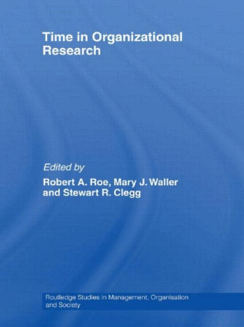 Book cover of: Time in Organizational Research. By: Robert A. Roe