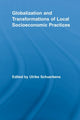 Book cover of: Globalization and Transformations of Local Socioeconomic Practices. By: Ulrike Schuerkens