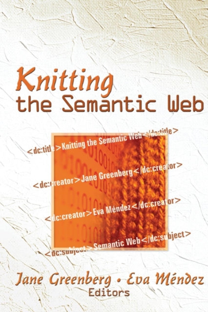 Book cover of: Knitting the Semantic Web. By: Jane Greenberg