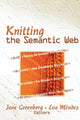 Book cover of: Knitting the Semantic Web. By: Jane Greenberg
