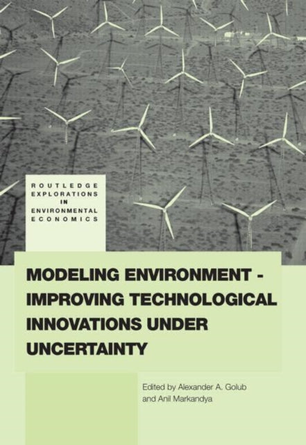 Book cover of: Modeling Environment-Improving Technological Innovations under Uncertainty. By: Alexander Golub