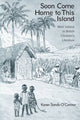 Book cover of: Soon Come Home to This Island