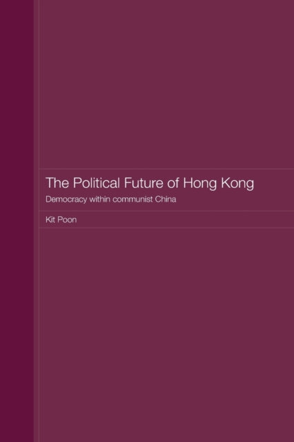 Book cover of: Political Future of Hong Kong. By: Kit Poon