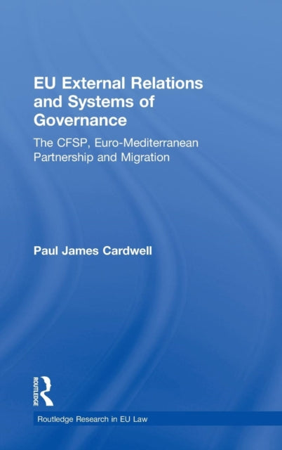 Book cover of: EU External Relations and Systems of Governance. By: Paul James Cardwell