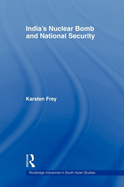 Book cover of: India's Nuclear Bomb and National Security. By: Karsten Frey