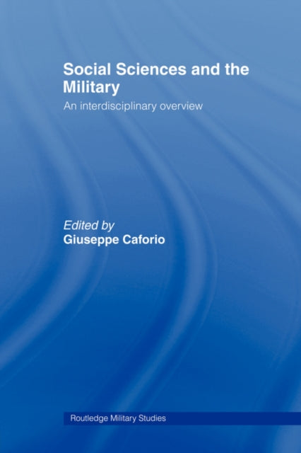 Book cover of: Social Sciences and the Military. By: Giuseppe Caforio