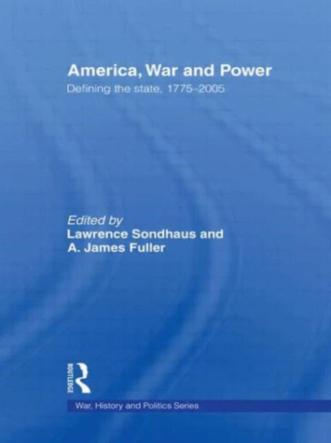Book cover of: America, War and Power. By: Lawrence Sondhaus