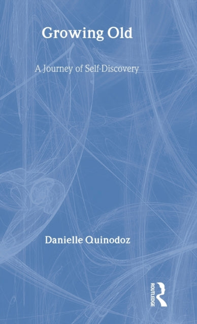Book cover of: Growing Old. By: Danielle Quinodoz