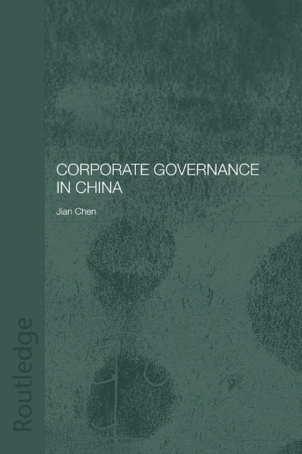 Book cover of: Corporate Governance in China. By: Jian Chen