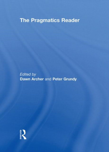 Book cover of: Pragmatics Reader. By: Dawn Archer
