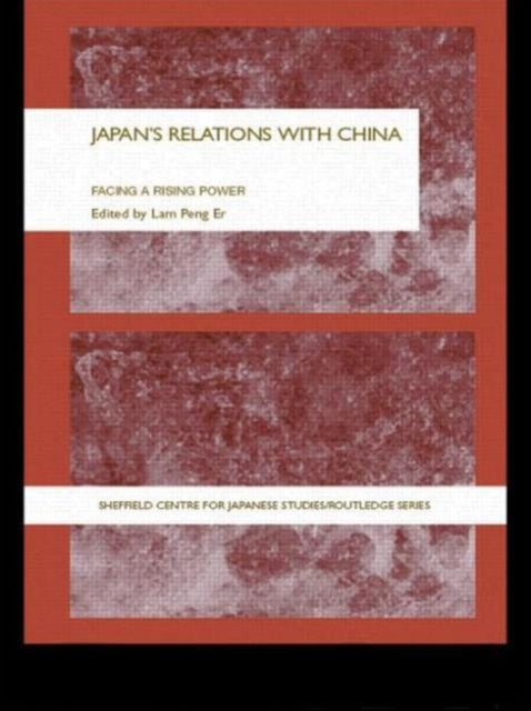 Book cover of: Japan's Relations With China. By: Peng Er Lam