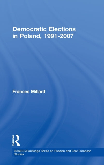 Book cover of: Democratic Elections in Poland, 1991-2007. By: F. Millard