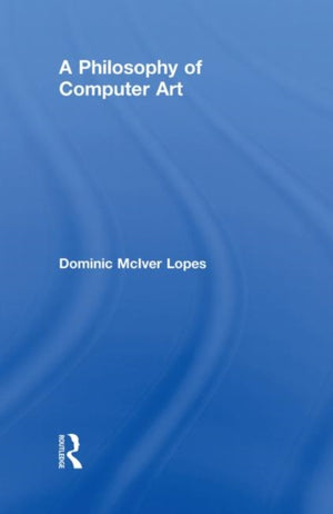 A Philosophy of Computer Art