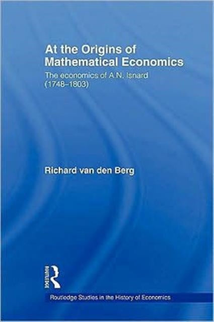 Book cover of: At the Origins of Mathematical Economics. By: Richard Van Den Berg