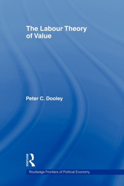 Book cover of: Labour Theory of Value. By: Peter C. Dooley