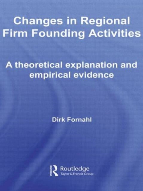 Book cover of: Changes in Regional Firm Founding Activities. By: Dirk Fornahl