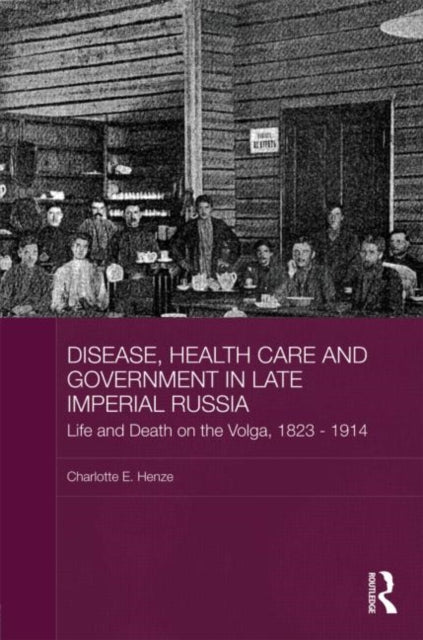 Book cover of: Disease, Health Care and Government in Late Imperial Russia