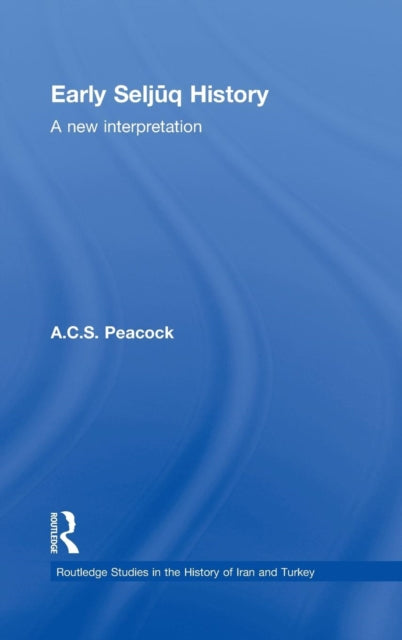 Book cover of: Early Seljuq History. By: A. C. S. Peacock
