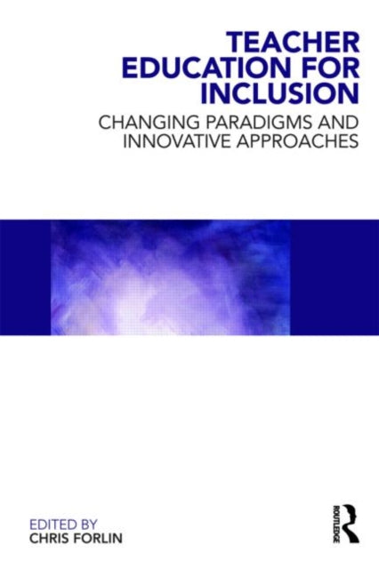 Book cover of: Teacher Education for Inclusion. By: Chris Forlin