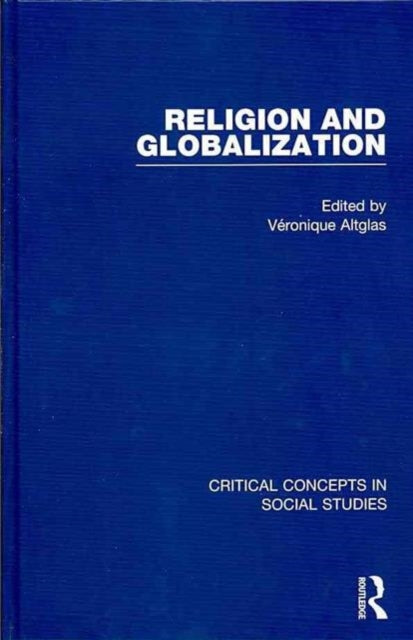 Book cover of: Religion and Globalization. By: Véronique Altglas
