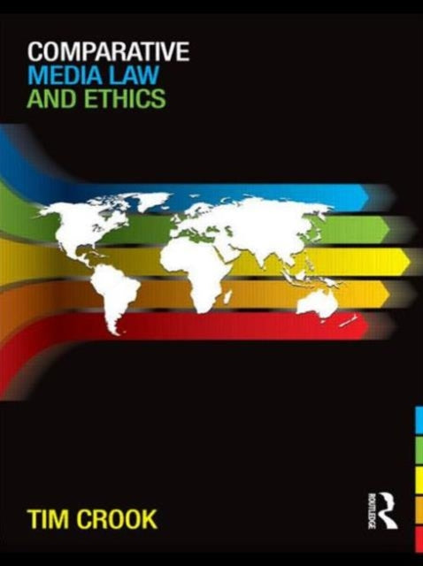 Book cover of: Comparative Media Law and Ethics. By: Tim Crook