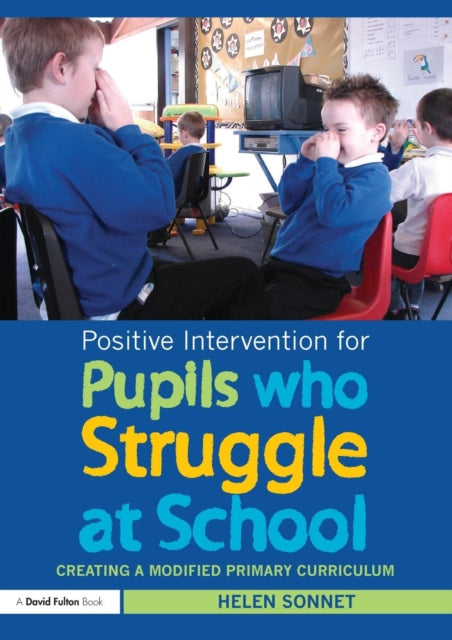 Book cover of: Positive Intervention for Pupils who Struggle at School. By: Helen Sonnet