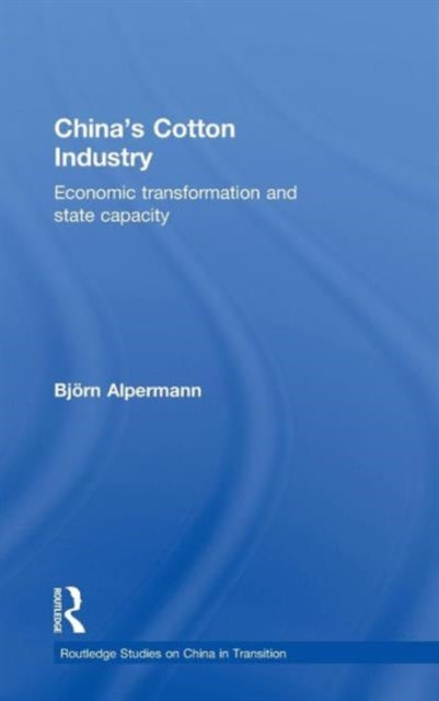 Book cover of: China's Cotton Industry. By: Björn Alpermann