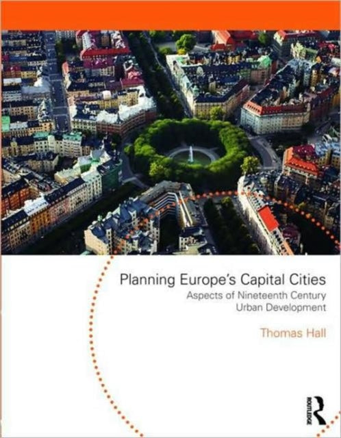 Book cover of: Planning Europe's Capital Cities. By: Thomas Hall