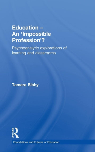 Book cover of: Education - An 'Impossible Profession'?. By: Tamara Bibby