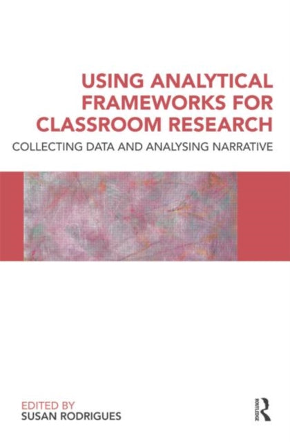 Book cover of: Using Analytical Frameworks for Classroom Research