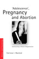 Book cover of: 'Adolescence', Pregnancy and Abortion. By: Catriona Macleod