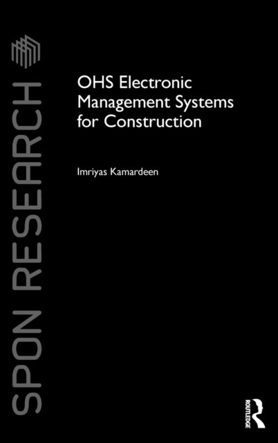 Book cover of: OHS Electronic Management Systems for Construction. By: Imriyas Kamardeen
