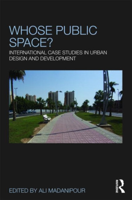 Book cover of: Whose Public Space?. By: Ali Madanipour