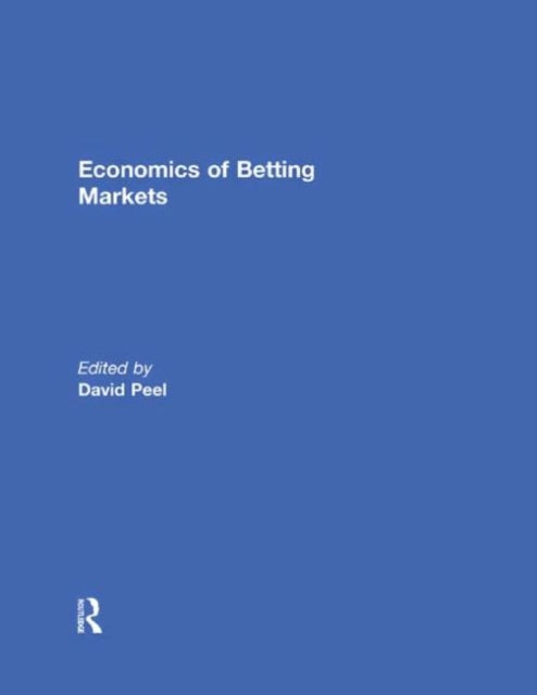 Book cover of: Economics of Betting Markets. By: David Peel