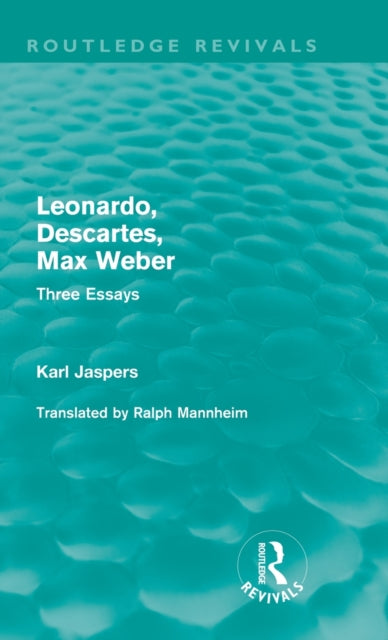 Book cover of: Leonardo, Descartes, Max Weber (Routledge Revivals). By: Jaspers Karl