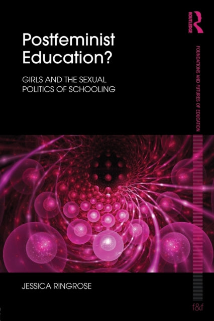 Book cover of: Postfeminist Education?. By: Jessica Ringrose
