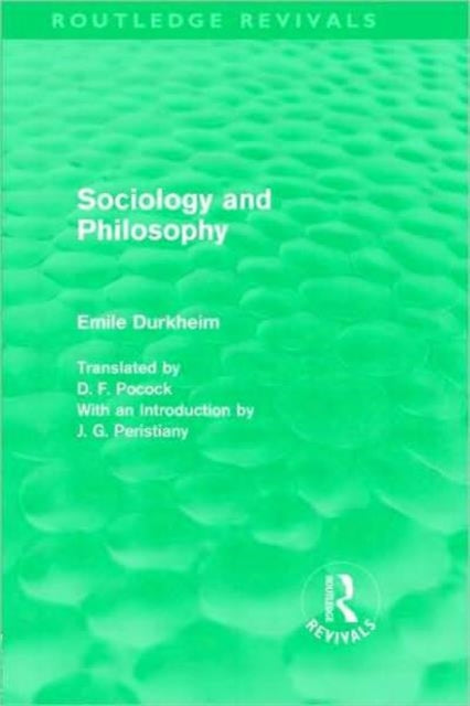Book cover of: Sociology and Philosophy (Routledge Revivals). By: Emile Durkheim