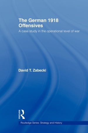 The German 1918 Offensives